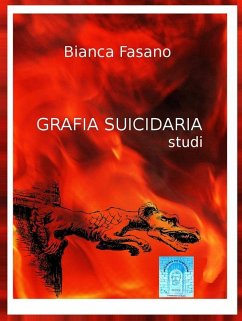 Grafia suicidaria. Studi (eBook, ePUB) - Fasano, Bianca