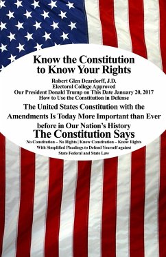 Know the Constitution to Know Your Rights - Deardorff, J. D. Robert Glen