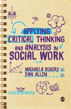 Applying Critical Thinking and Analysis in Social Work - Rogers, Michaela;Allen, Dan