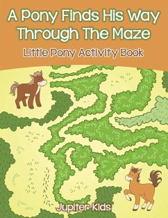 A Pony Finds His Way Through The Maze - Jupiter Kids