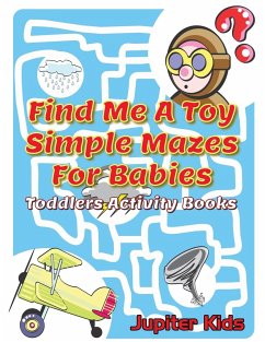 Find Me A Toy Simple Mazes For Babies - Jupiter Kids