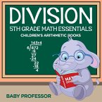 Division 5th Grade Math Essentials   Children's Arithmetic Books