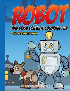 Robot and Dogs For Kids Coloring Fun (Big Book Edition)