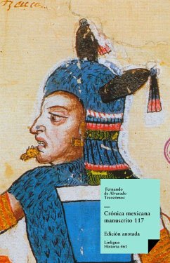 Crónica mexicana. Manuscrito # 117 de la Colección Hans Peter Kraus (eBook, ePUB) - Alvarado Tezozomoc, Fernando