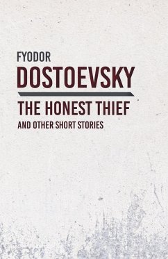 An Honest Thief and Other Short Stories - Dostoevsky, Fyodor
