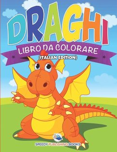 Libro Da Colorare Sui Dinosauri (Italian Edition) - Speedy Publishing Llc