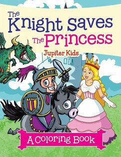 The Knight Saves the Princess (A Coloring Book) - Jupiter Kids