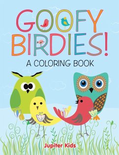 Goofy Birdies! (A Coloring Book) - Jupiter Kids