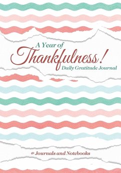A Year of Thankfulness! Daily Gratitude Journal - Journals and Notebooks