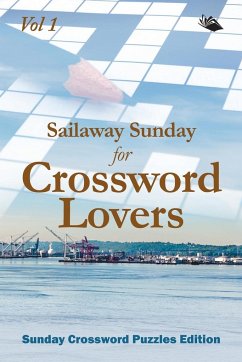 Sailaway Sunday for Crossword Lovers Vol 1 - Speedy Publishing Llc