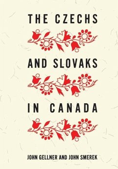 The Czechs and Slovaks in Canada (eBook, PDF) - Gellner, John; Smerek, John