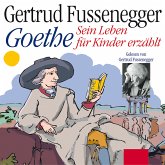 Goethe - Sein Leben für Kinder erzählt (MP3-Download)