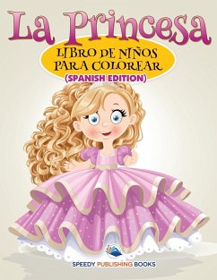 La Princesa Libro De Niños Para Colorear (Spanish Edition) - Speedy Publishing Llc