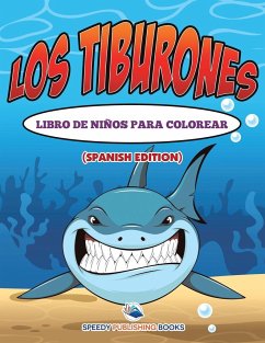 Los Tiburones Libro De Niños Para Colorear (Spanish Edition) - Speedy Publishing Llc