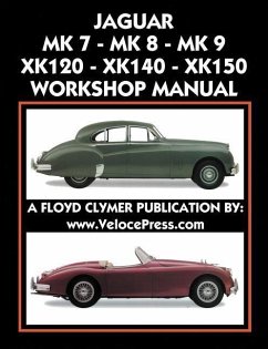 Jaguar Mk 7 - Mk 8 - Mk 9 - Xk120 - Xk140 - Xk150 Workshop Manual 1948-1961 - Clymer, Floyd
