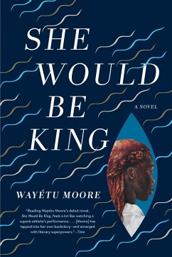 She Would Be King - Moore, Wayétu