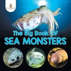 The Big Book Of Sea Monsters (Scary Looking Sea Animals) - Baby