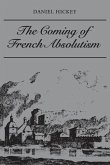The Coming of French Absolutism (eBook, PDF)