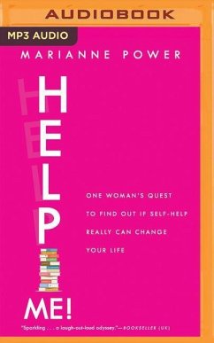 Help Me!: One Woman's Quest to Find Out If Self-Help Really Can Change Your Life - Power, Marianne