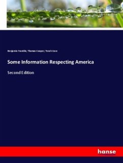 Some Information Respecting America - Franklin, Benjamin;Cooper, Thomas;Coxe, Tench