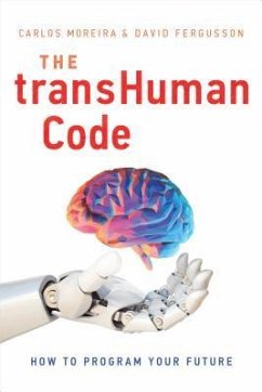 The Transhuman Code: How to Program Your Future - Moreira, Carlos; Fergusson, David