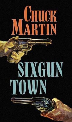 Sixgun Town - Martin, Chuck