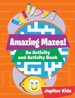 Amazing Mazes! An Activity and Activity Book - Jupiter Kids