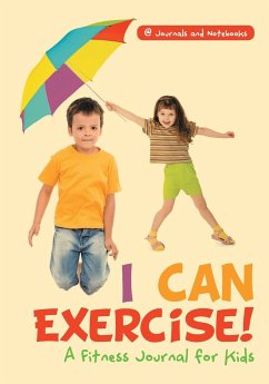 I Can Exercise! A Fitness Journal for Kids - Journals and Notebooks