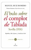 El bulo sobre el complot de Tablada : Sevilla (1931) : República, Blas Infante y Andalucía libre