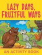 Lazy Days, Fruitful Ways (An Activity... - Bild 1