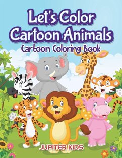 Let's Color Cartoon Animals - Jupiter Kids