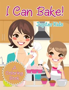 I Can Bake! (A Coloring Book) - Jupiter Kids