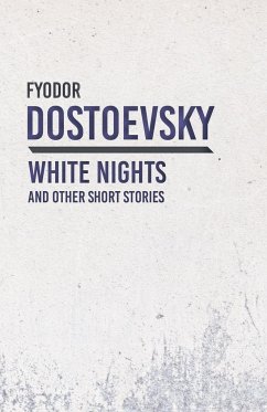 White Nights and Other Short Stories - Dostoevsky, Fyodor