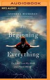 The Beginning of Everything: The Year I Lost My Mind and Found Myself