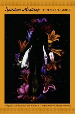 Spiritual Mestizaje (eBook, PDF) - Theresa Delgadillo, Delgadillo