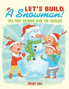 Let's Build A Snowman! Full-Page Coloring Book for Toddlers - Speedy Kids