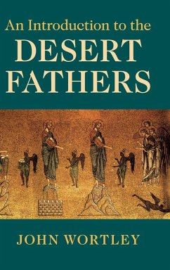 An Introduction to the Desert Fathers - Wortley, John