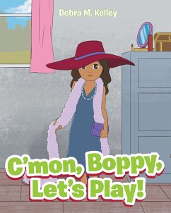 C'mon, Boppy, Let's Play! - Kelley, Debra M.