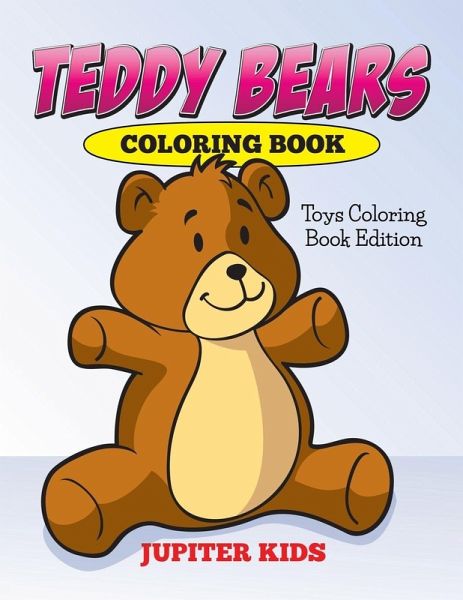 Teddy Bears Coloring Book Teddy Bears Coloring Book