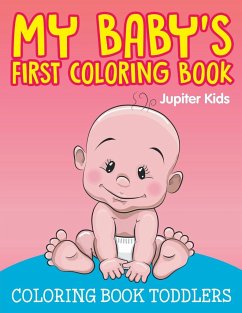 My Baby's First Coloring Book - Jupiter Kids