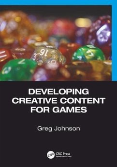 Developing Creative Content for Games - Johnson, Greg