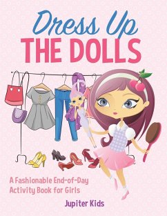 Dress Up The Dolls - A Fashionable End-of-Day Activity Book for Girls - Jupiter Kids