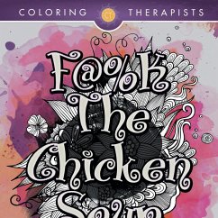 F@#k The Chicken Soup - Coloring Therapists