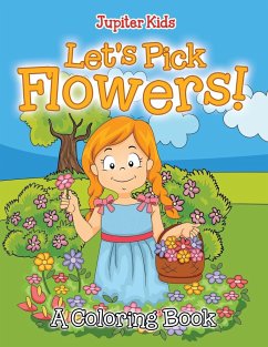Let's Pick Flowers! (A Coloring Book) - Jupiter Kids