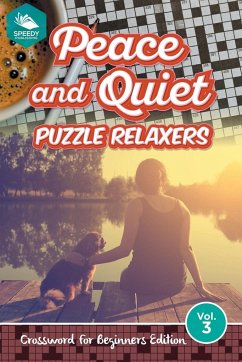 Peace and Quiet Puzzle Relaxers Vol 3 - Speedy Publishing Llc