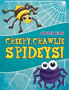 Creepy, Crawlie Spideys! - Jupiter Kids