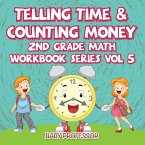 Telling Time & Counting Money   2nd Grade Math Workbook Series Vol 5
