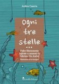 Ogni tre stelle. Fiabe liberamente ispirate a canzoni di Fabrizio De Andrè Ogni tre stelle. Fiabe liberamente ispirate a canzoni di Fabrizio De Andrè