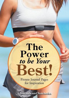 The Power to be Your Best! Fitness Journal Pages for Inspiration - Journals and Notebooks