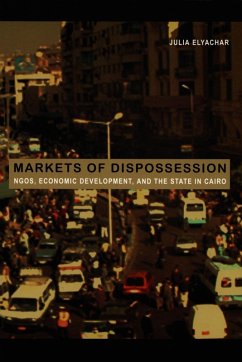 Markets of Dispossession (eBook, PDF) - Julia Elyachar, Elyachar